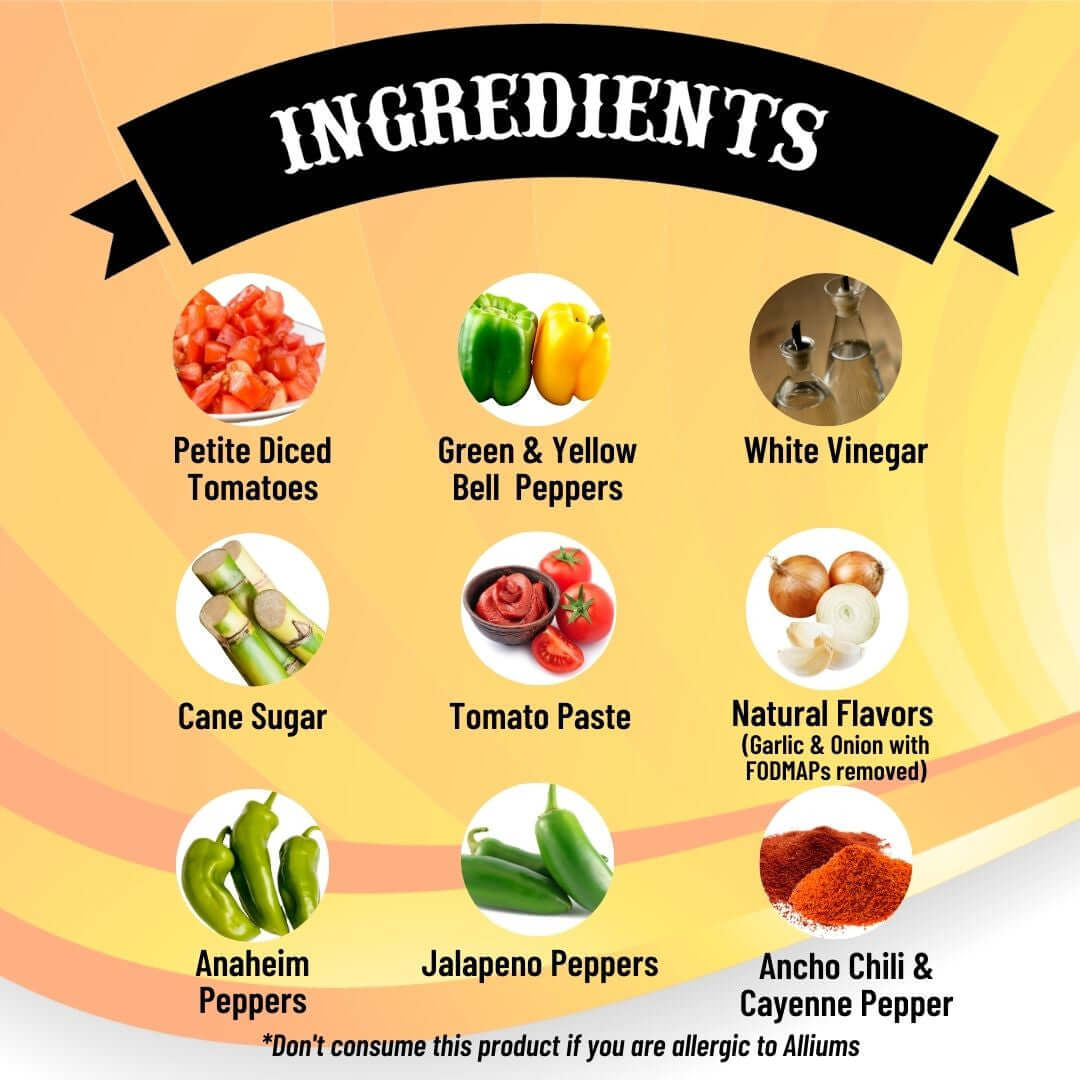 SnS Mild Salsa - Ingredients: Petite diced tomatoes, green & yellow bell peppers, white vinegar, cane sugar, tomato paste, natural flavors (garic & onion with FODMAPs removed), anaheim peppers, jalapeno peppers, ancho chili & cayenne pepper, don't consume this product if you are allergi to alliums