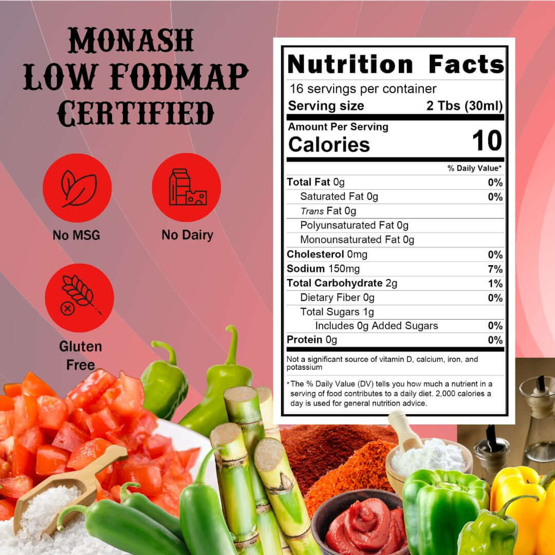 SnS Medium Salsa - Monash Low FODMAP Certified, no msg, no dairy, gluten free. Nutritional Panel: serving size 2 Tbs, Calories 10, Sodium 150 mg
