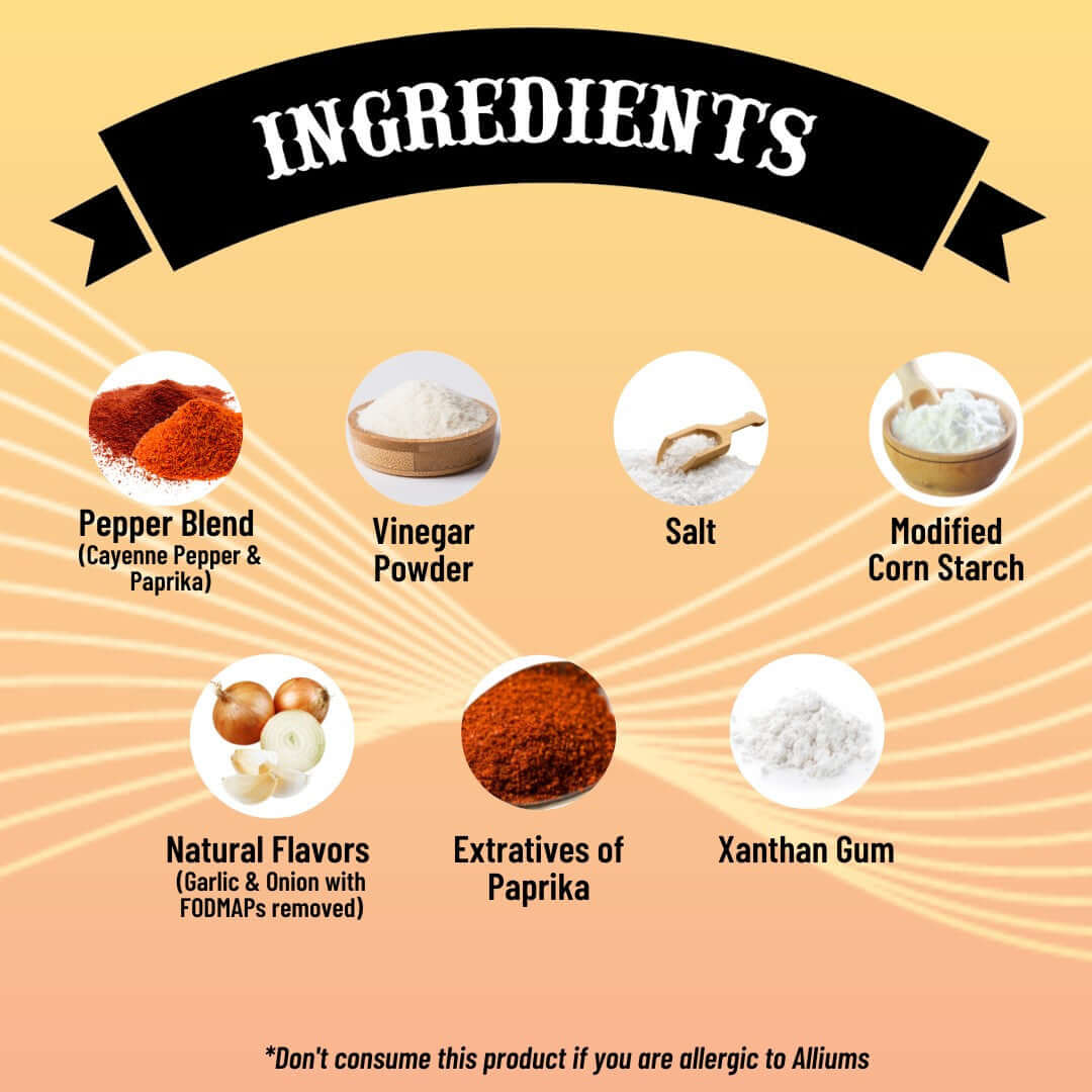 SnS Buffalo Marinade Ingredients - Pepper blend (Cayenne Pepper & Paprika), vinegar powder, salt, modified corn starch, Natural flavors (garlic & onion with FODMAPs removed), extractives of paprika, xanthan gum