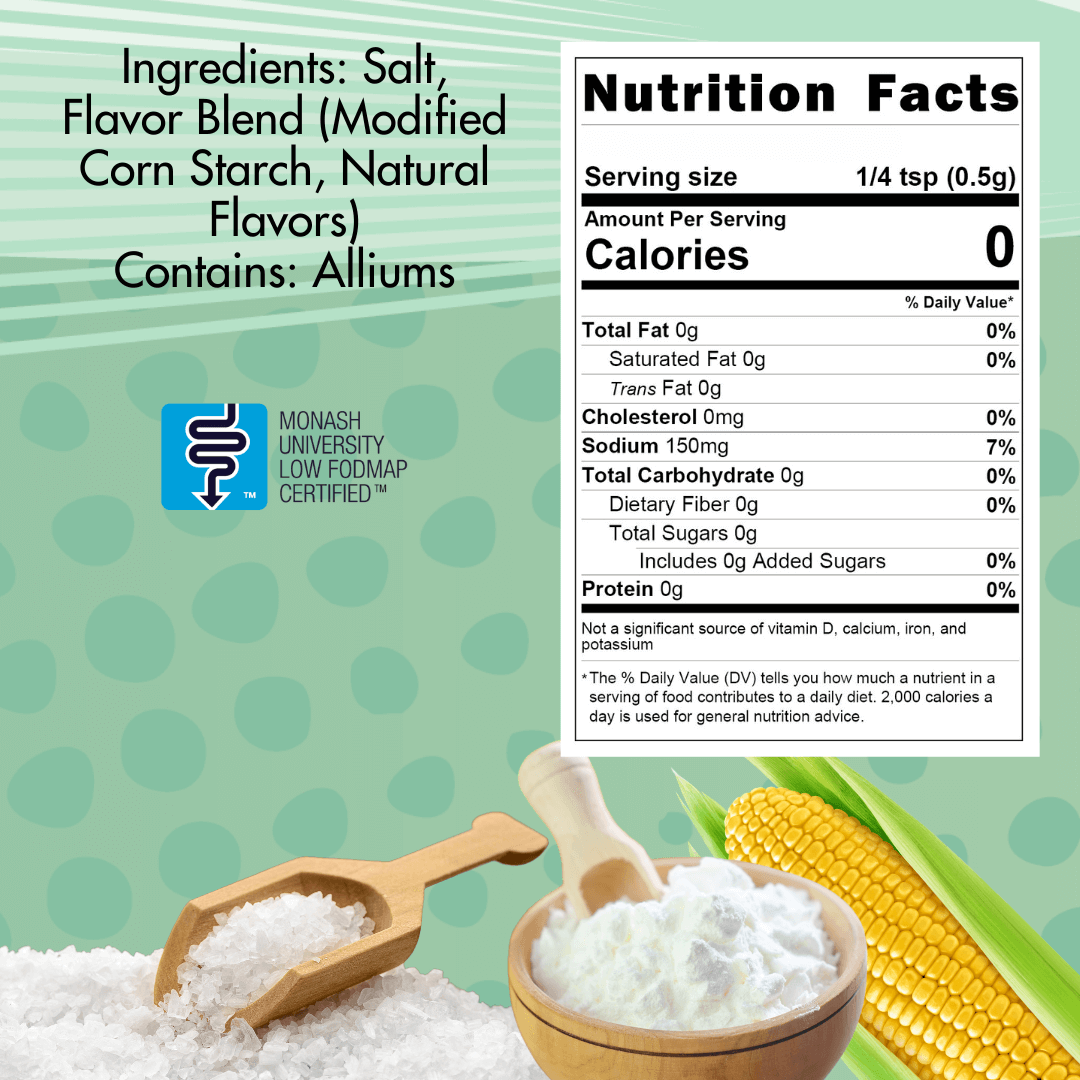 Essence of Onion Salt Ingredient and nutritional panel.  Ingredients:  Salt, flavor blend (modified corn starch, natural flavors) contains alliums.  Nutritional panel, service size 1/4 tsp, Calories 0, 10 mg sodium